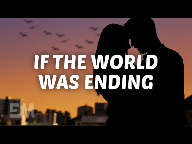 JP Saxe, Julia Michaels - If The World Was Ending (Lyrics) class=