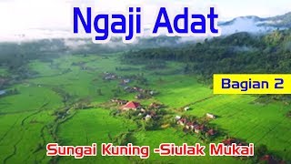 Ngaji Adat  Sungai Kuning Siulak Mukai