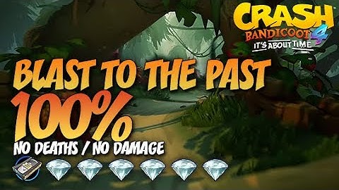 Crash Bandicoot 4: Blast To The Past 100% Run - All Gems Guide (No Deaths / No Damage)