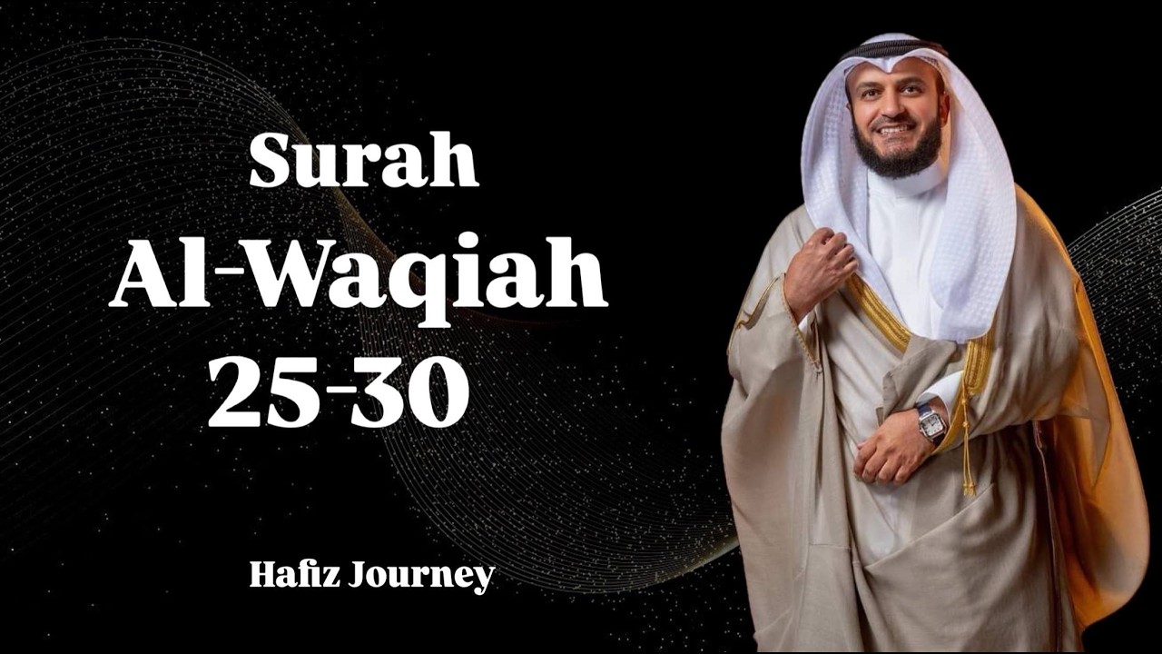 Surah Al-Waqiah | Sheikh Mishary Rashid Alafasy | Easy Memorization | Hifz Journey