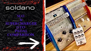 Soldano Super Lead Overdrive and G.T.O. Supercharger Comparison