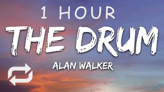 [1 HOUR 🕐 ] Alan Walker - The Drum (Lyrics)