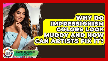 Why Do Impressionism Colors Look Muddy And How Can Artists Fix It? - Drawing and Painting Academy