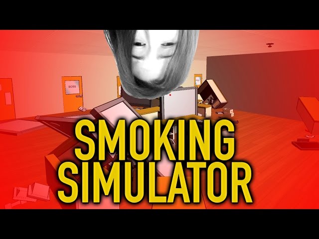    Smoking Simulator -  9