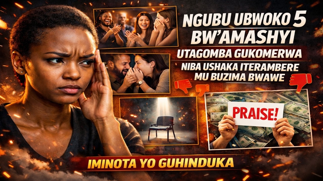 # NGUBU UBWOKO 5 BW'AMASHYI ATAGOMBA KUNYURA UMUNTU USHAKA ITERAMBERE !!!!!!!