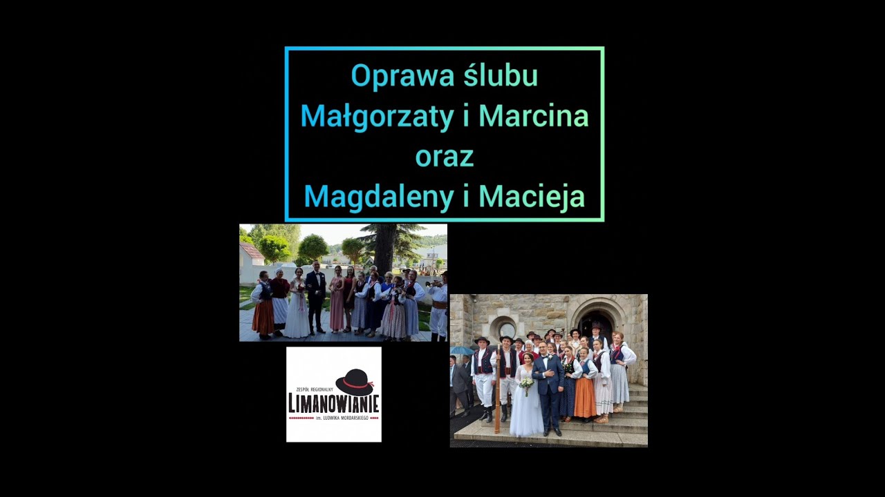 Oprawy ślubów Małgorzaty i Marcina oraz Magdaleny i Macieja - Zespół Limanowianie