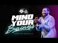 For the Culture // Mind Your Business // Pastor Mike McClure, Jr