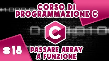 Come passare Array come Parametro a Funzione e Assegnamento di Array - Corso #18 di Programmazione C