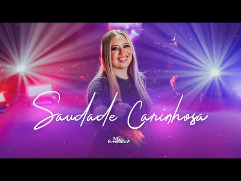 Saudade Carinhosa - Mari Fernandez (Videoclipe Oficial)