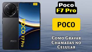 📱 Poco F7 Pro: Como Gravar Chamadas no Celular (Passo a Passo)