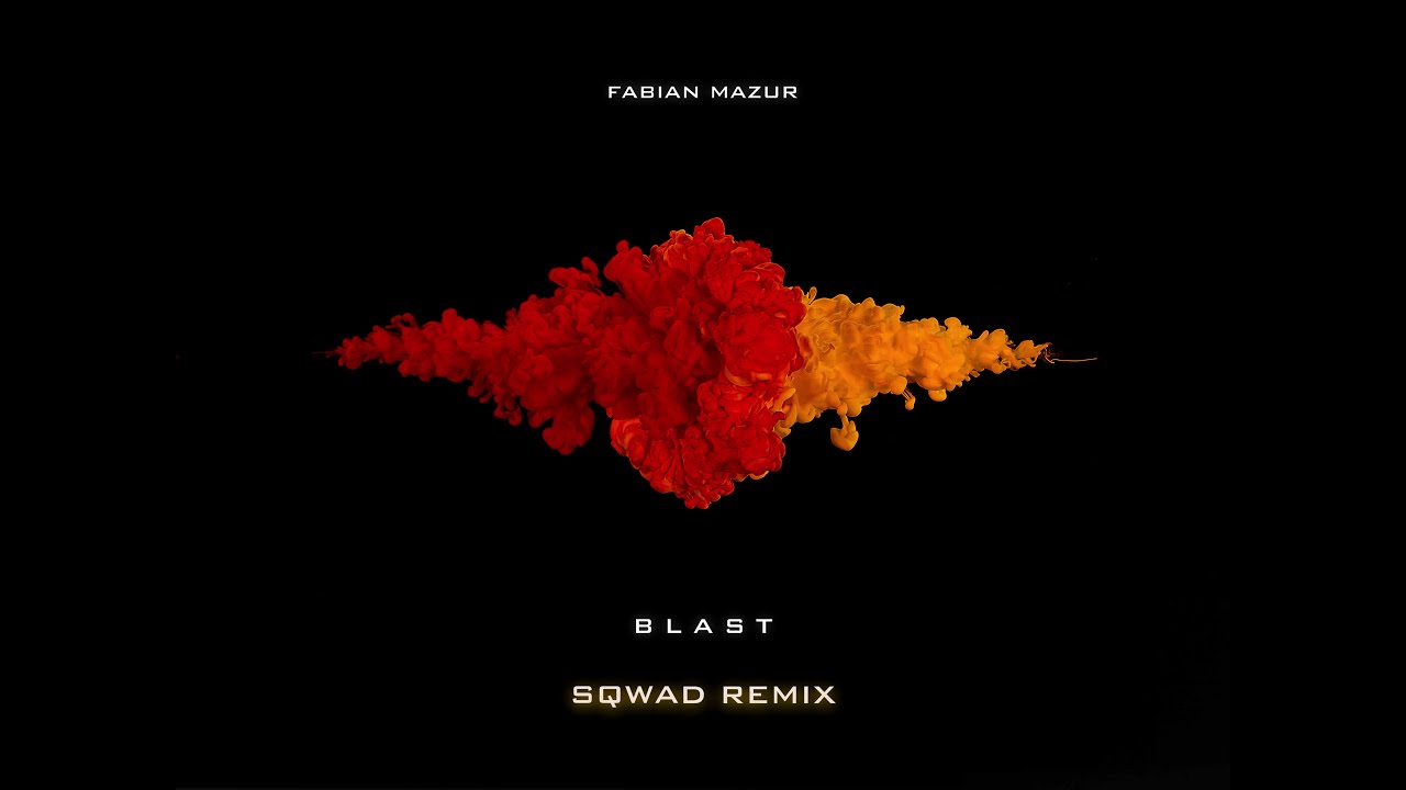 Fabian Mazur - Blast (SQWAD Remix)