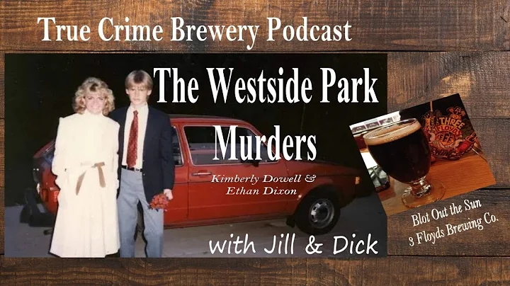 The Westside Park Murders: Kimberly Dowell & Ethan...