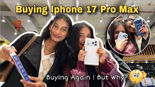 Again BUYING IPHONE 17 PRO MAX🤍✨🎀 | But Why?🤔