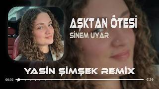 Kapımın Önünde Bekliyor Fırtınalı Kara Kışlar (Yasin Şimşek Remix) Sinem Uyar - Aşktan Ötesi
