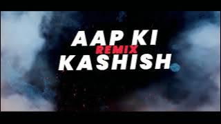 AAP KI KASHISH (REMIX) - DJ SUNNY  4 KI UNIT 