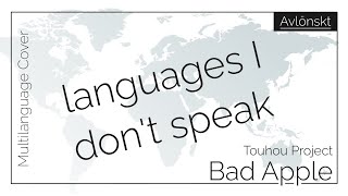 the bad apple multilanguage cover but it&#39;s languages i don&#39;t speak