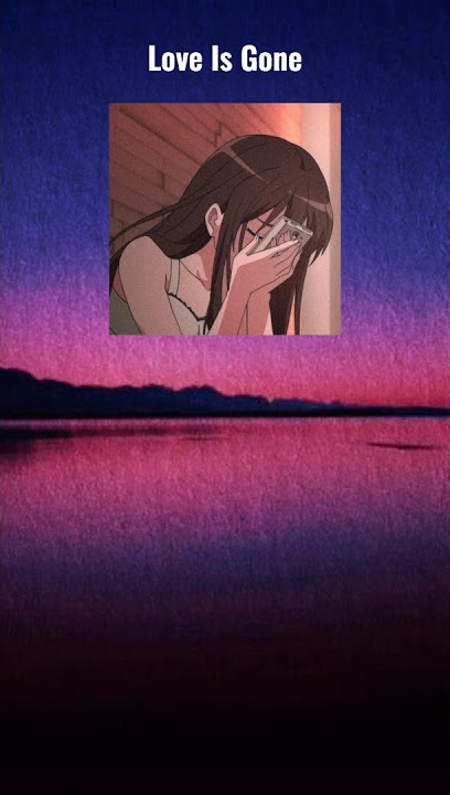 Story wa || Love Is Gone (lirik)