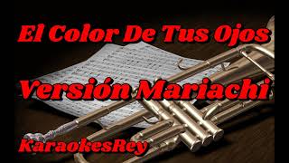 Video thumbnail of "El Color De Tus Ojos Karaoke, Versión Mariachi. (Arce De México) - (Pista, Instrumental, Karaoke)"