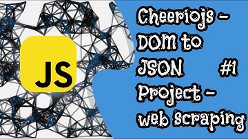 Converting DOM to JSON with Web Scraping | Cheerio.js + Node.js Mini Project (#01)