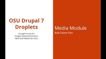 OSU Drupal 7 - Media Module 05 - Bulk Delete Files