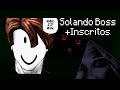("SOLANDO BOSS") +  INSCRITOS SCRIPT (OP) !!