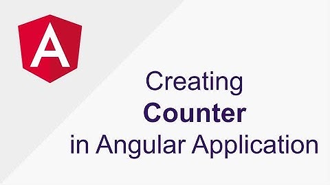 Counter Application | Creating Timer / Counter / Interval in Angular Application