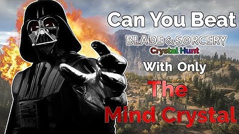 Can you Beat Blade and Sorcery With Only The Mind Crystal