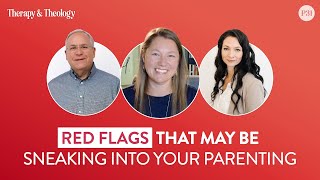 What Are My Parenting Red Flags? | Therapy & Theology #parentingtips #relationshipadvice