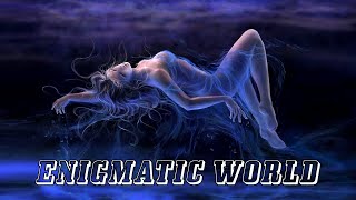 Enigmatic World . Music In Style Enigma . The Best Chillout Music @ Enigmatic . Best Songs