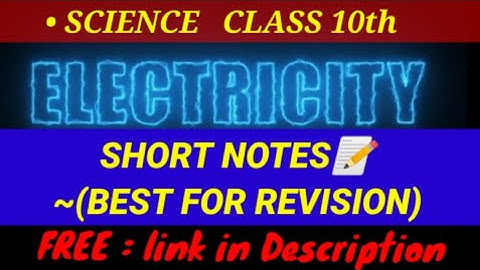 ELECTRICITY class 10th science chapter 12 | short notes for revision | electricity revision notes