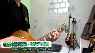 Ozzy Osbourne - Crazy Train (Driji Sepuluh - Guitar Cover) 
