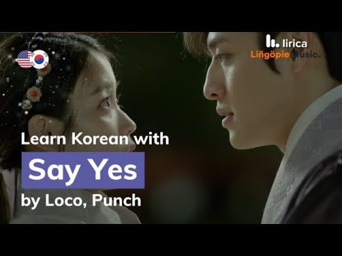 Say Yes Lyrics English And Korean -  Loco, Punch - Translation