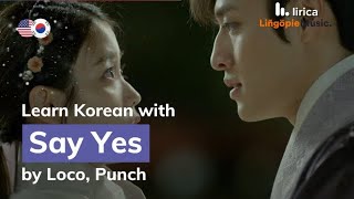 Download Lagu Say Yes Lyrics English and Korean -  Loco, Punch - Translation MP3