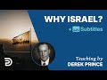 Why Israel? | Derek Prince