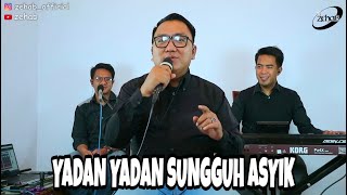 YADAN YADAN SUNGGUH ASYIK Voc. Hery (Cover By Zehab)