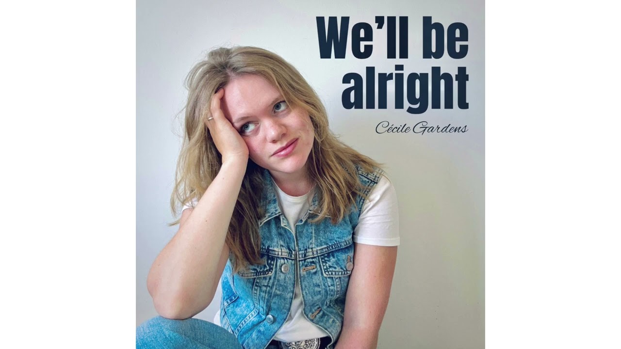 Nieuwe muziek: “Well Be Alright” – Cecile Garden