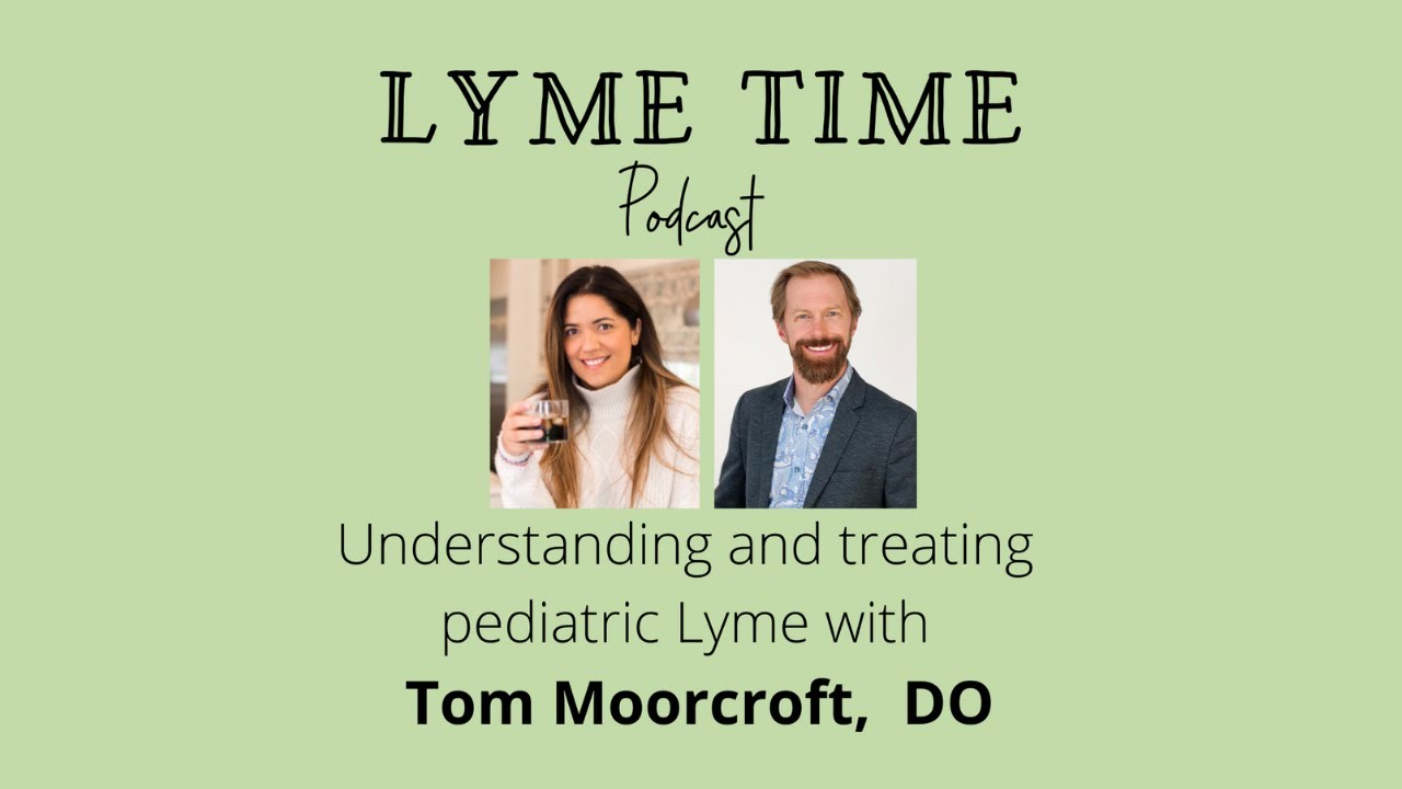 Dr. Tom Moorcroft discusses our young children and Lyme disease.