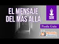 El mensaje del mas allá, por Paula Guía