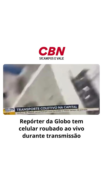 Repórter da Globo tem celular roubado ao vivo em São Paulo