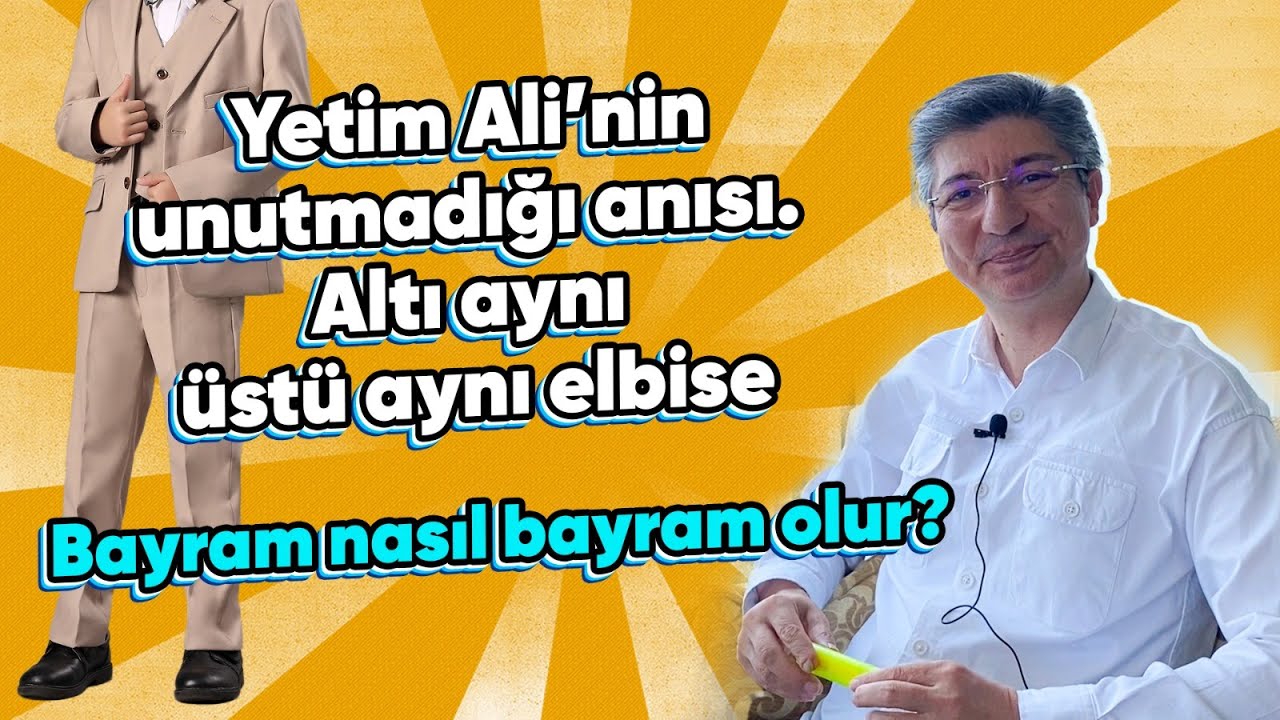 Yetim Ali’nin unutmadığı anısı, Altı aynı üstü aynı elbise | Dr. Faruk Öndağ