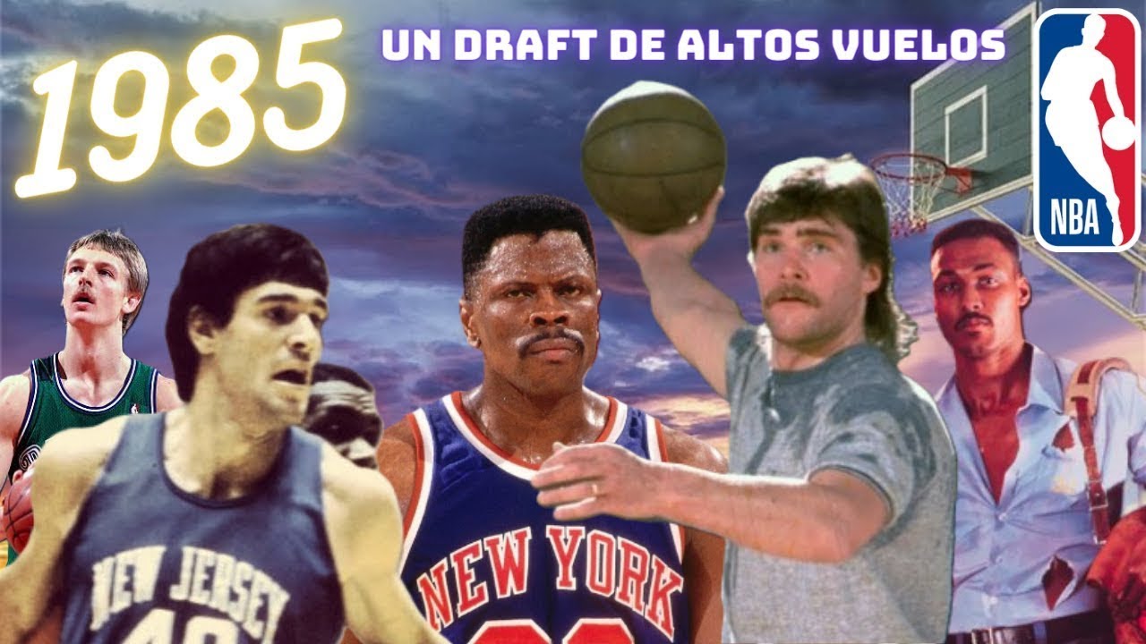 1985: Un draft de altos vuelos