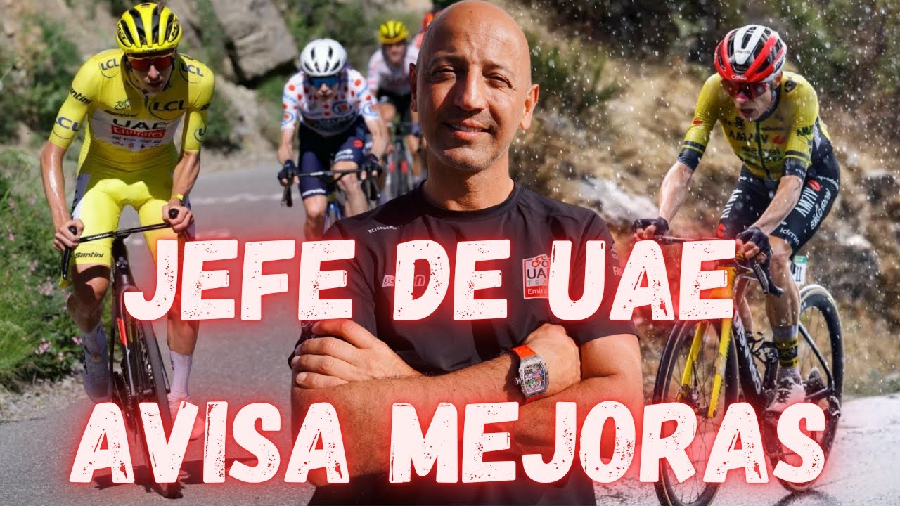JEFE DE UAE AVISA LAS MEJORAS DE POGACAR METE MIEDO/VISMA GRANDES PROBLEMAS FINANCIEROS
