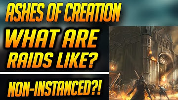 Ashes of Creation - 40-Man Raids - World Bosses & Non Instanced Content?!
