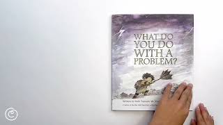What Do You Do With a Problem?: A story about a child and a persistent problem
