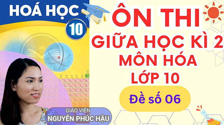 Bộ câu hỏi trắc nghiệm hóa học 10 năm 2024