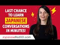 Learn Japanese conversations in minutes!