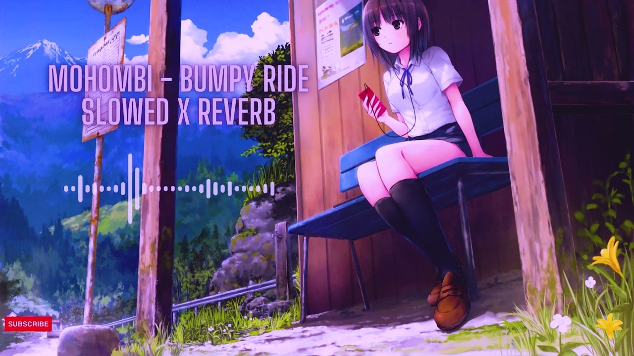 Bumpy Ride - Slowed X Reverb | LOFI 😍😍 | Mohombi