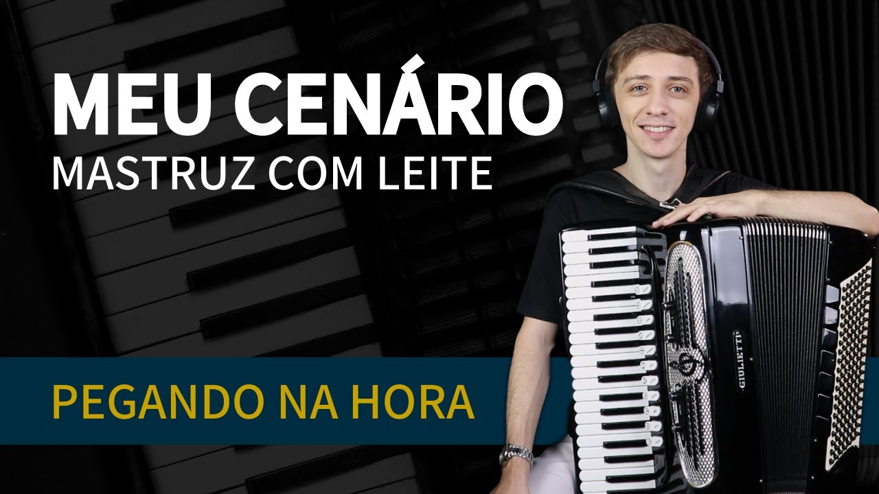 Meu Cenário - Mastruz com Leite | Pegando na Hora