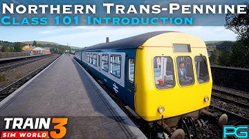 Train Sim World 3 - Northern Trans-Pennine - Class 101 Introduction
