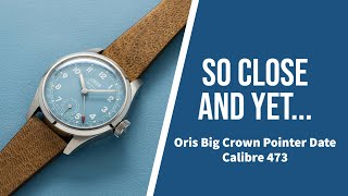 Oris Big Crown Calibre 473 - If only it was customisable
